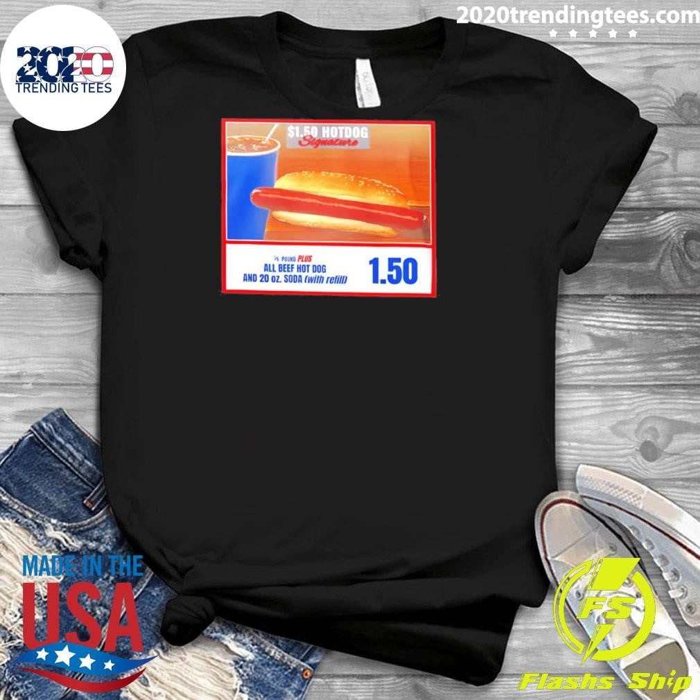 Costco Hotdog If You Raise The Price Of The Hotdog Quote Shirt
