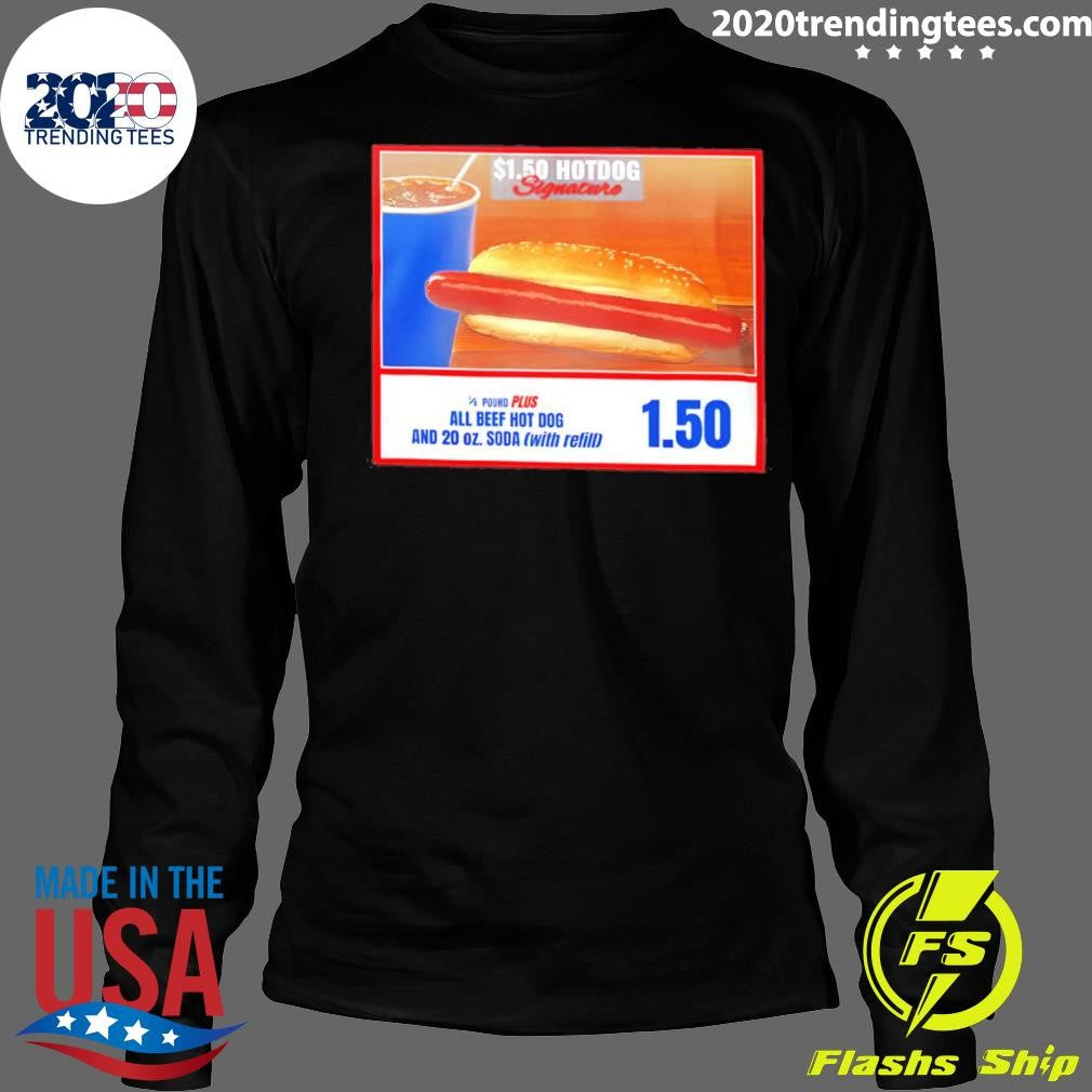 Costco Hotdog If You Raise The Price Of The Hotdog Quote Shirt