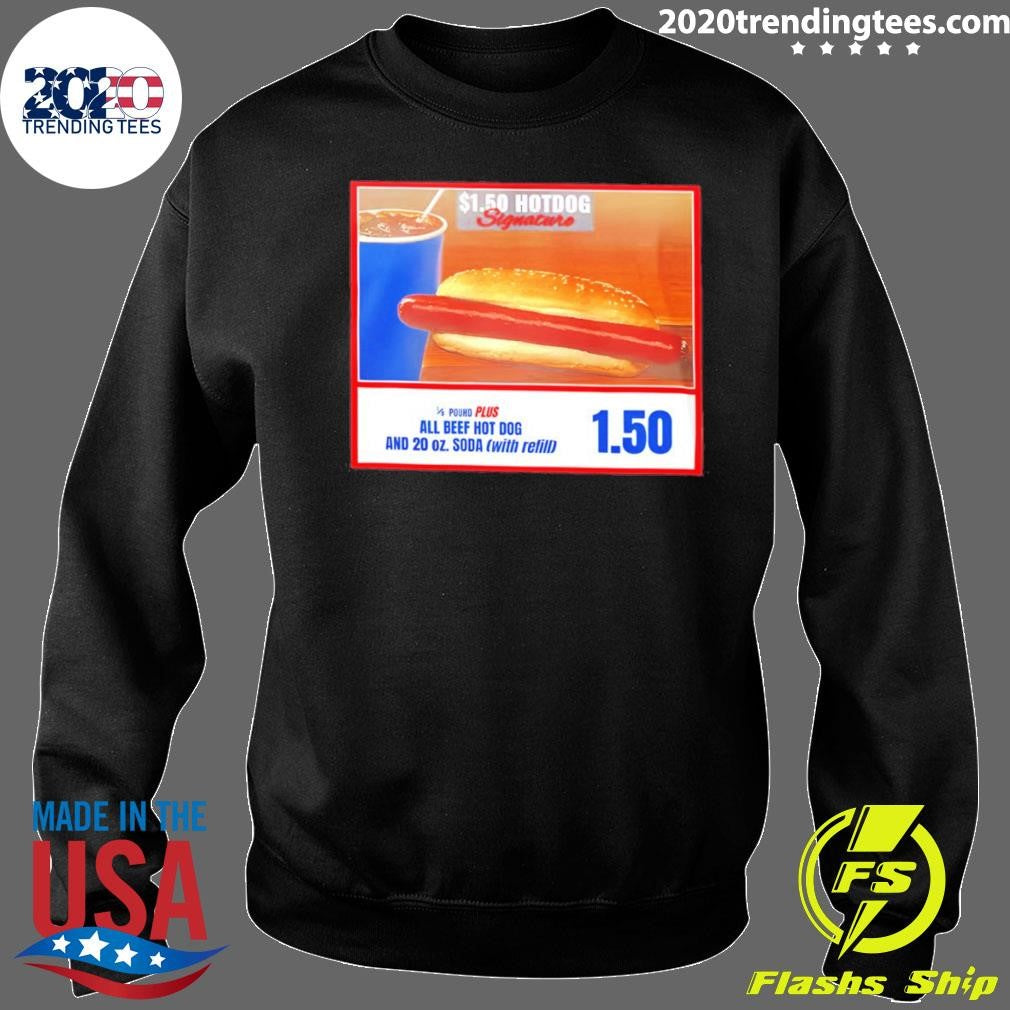 Costco Hotdog If You Raise The Price Of The Hotdog Quote Shirt