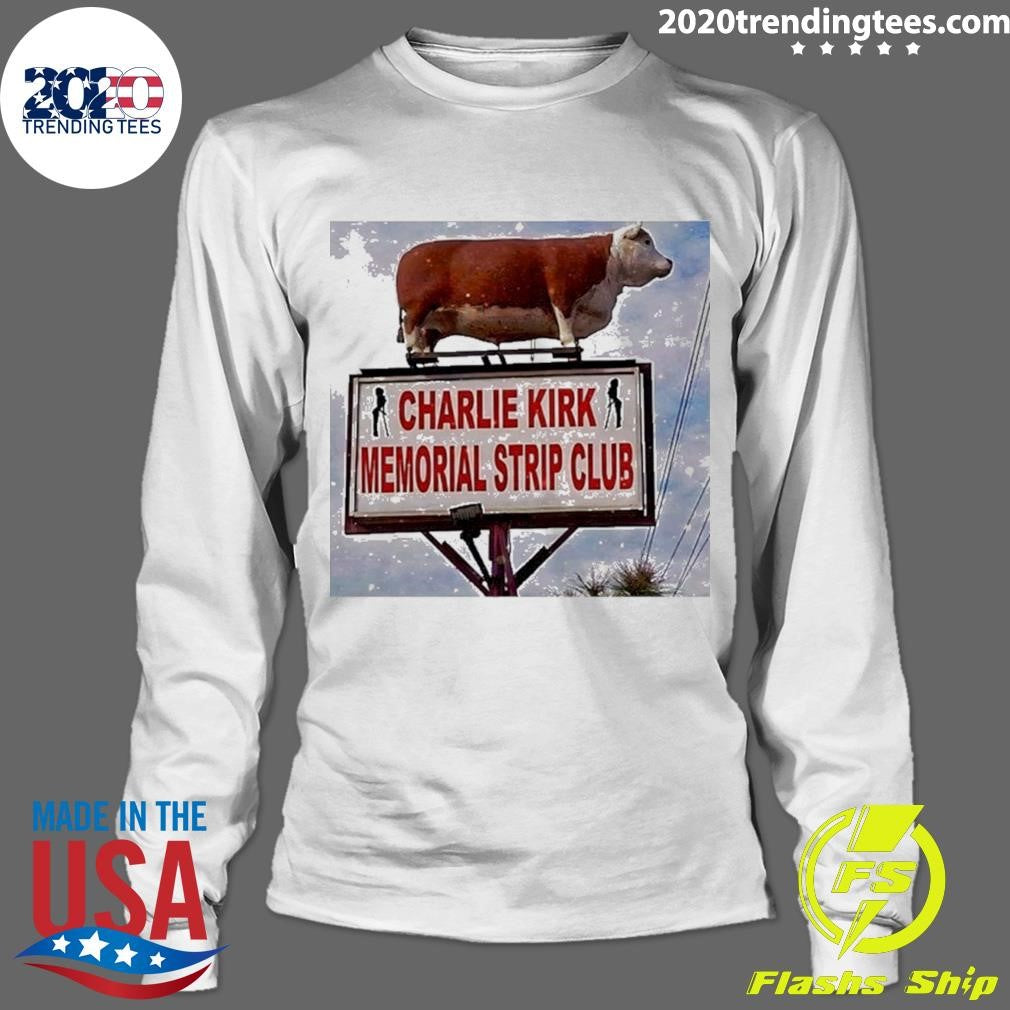 Cow Charlie Kirk Memorial Strip Club Shirt