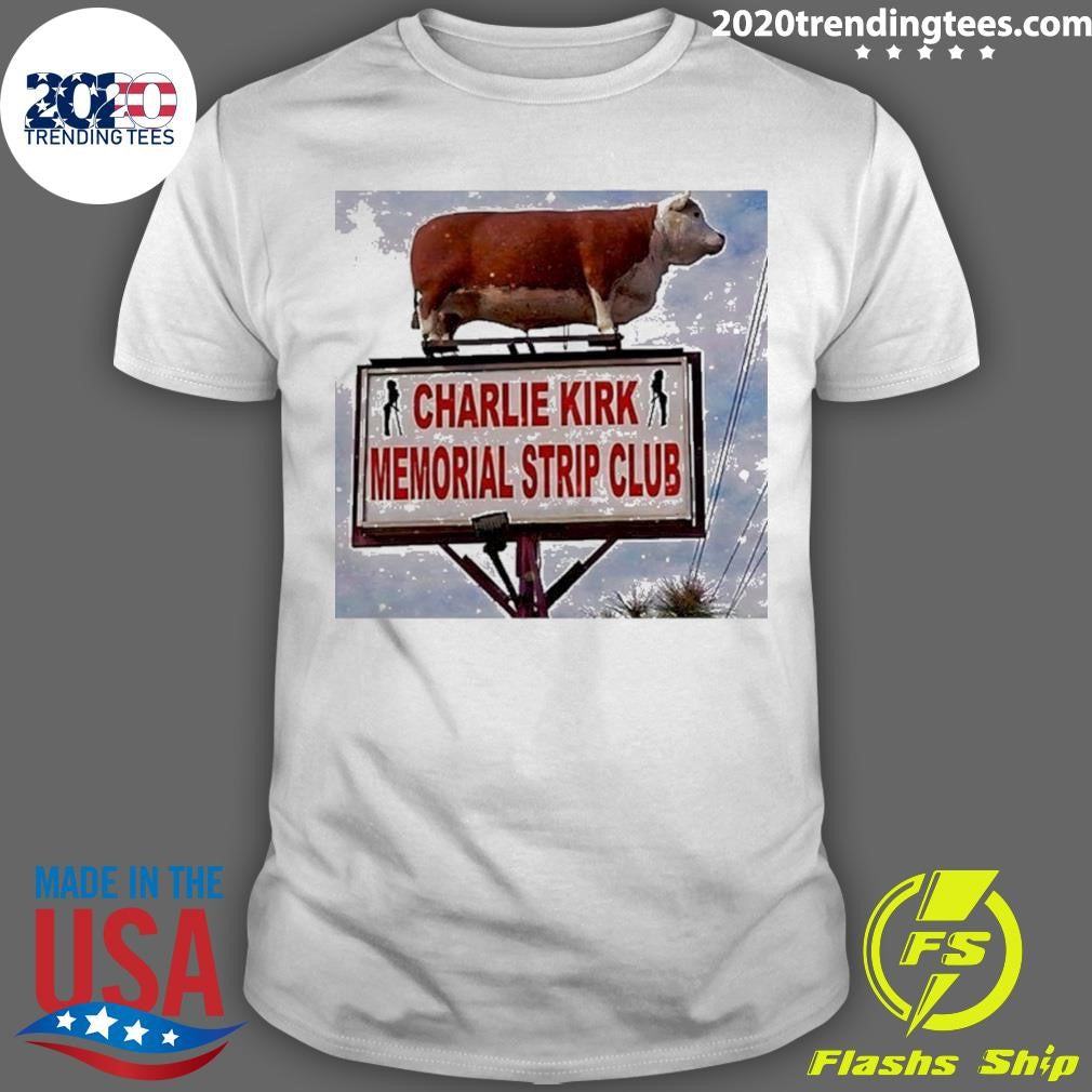 Cow Charlie Kirk Memorial Strip Club Shirt