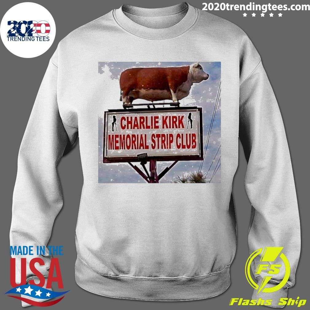 Cow Charlie Kirk Memorial Strip Club Shirt