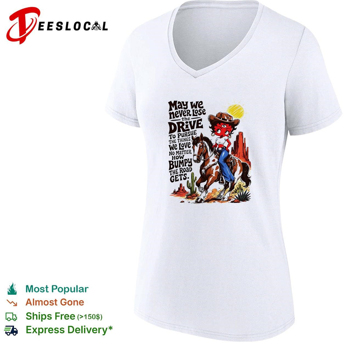 CowGirl may we never lose the drive to pursue the things we love no matter shirt