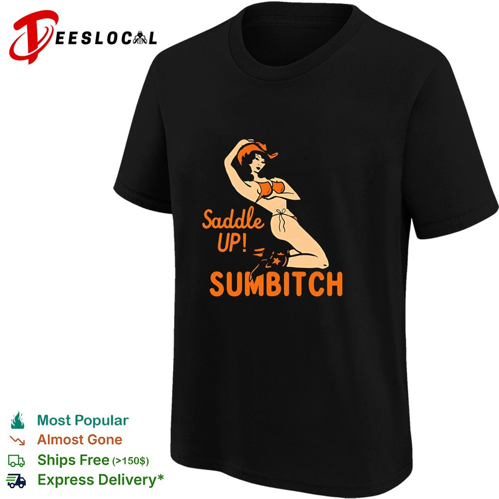 Cowgirl sexy saddle up sumbitch vintage shirt