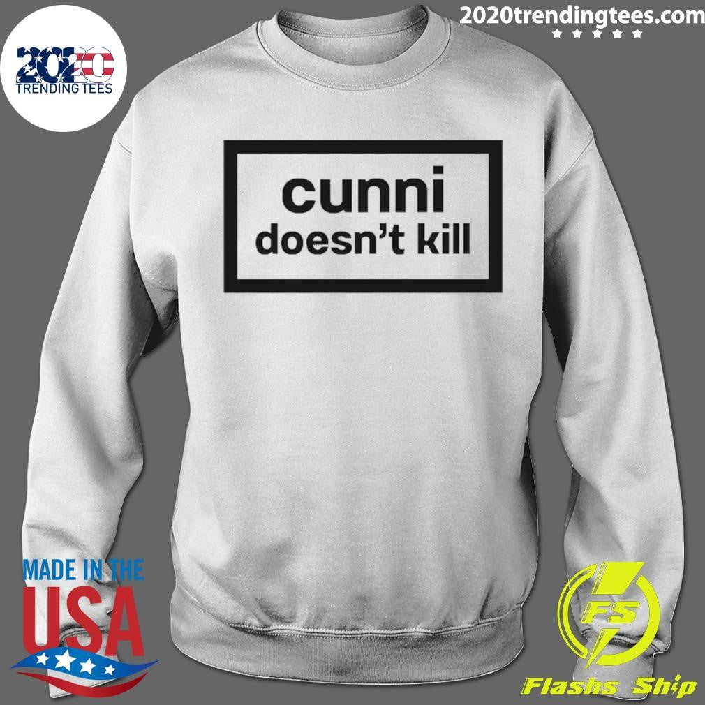 Cunni Doesn’t Kill Shirt