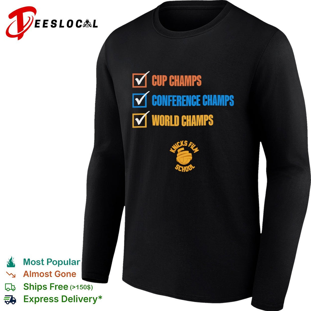 Cup Champs Conference Champs World Champs Knicks Film School shirt