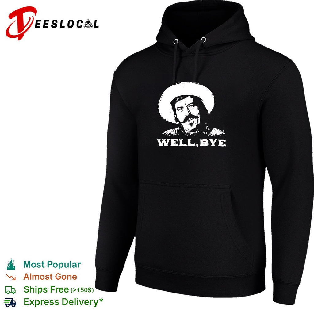 Curly Bill Brocius Tombstone well bye quote Western movie cult classic movie shirt