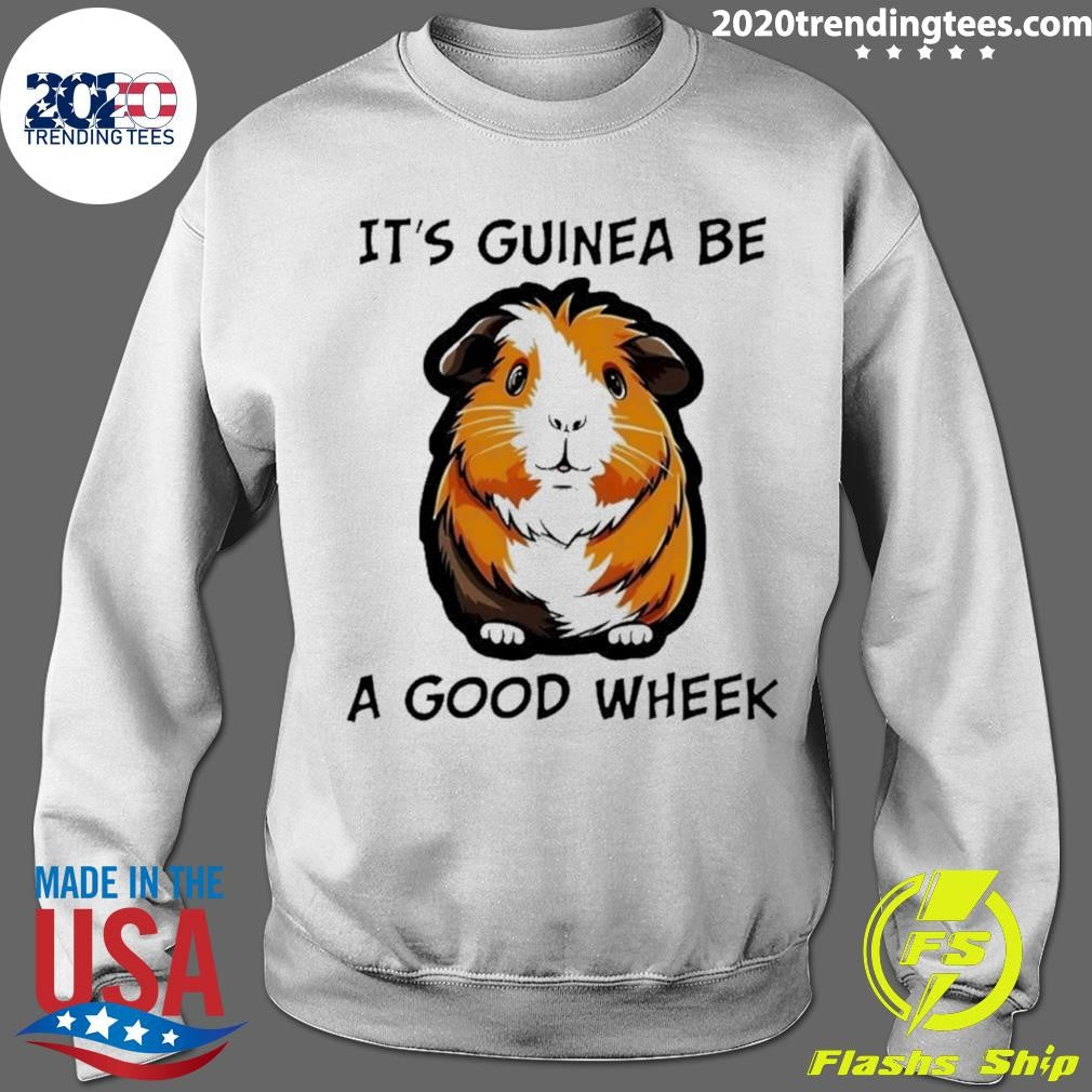 Cute Pig It’s Guinea Be A Good Wheek Shirt