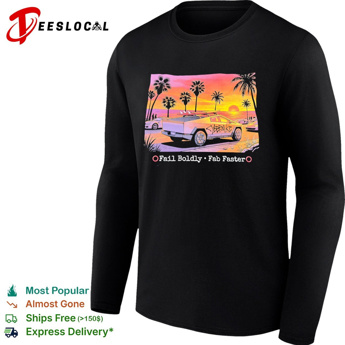 Cybertruck fail boldly fab faster shirt