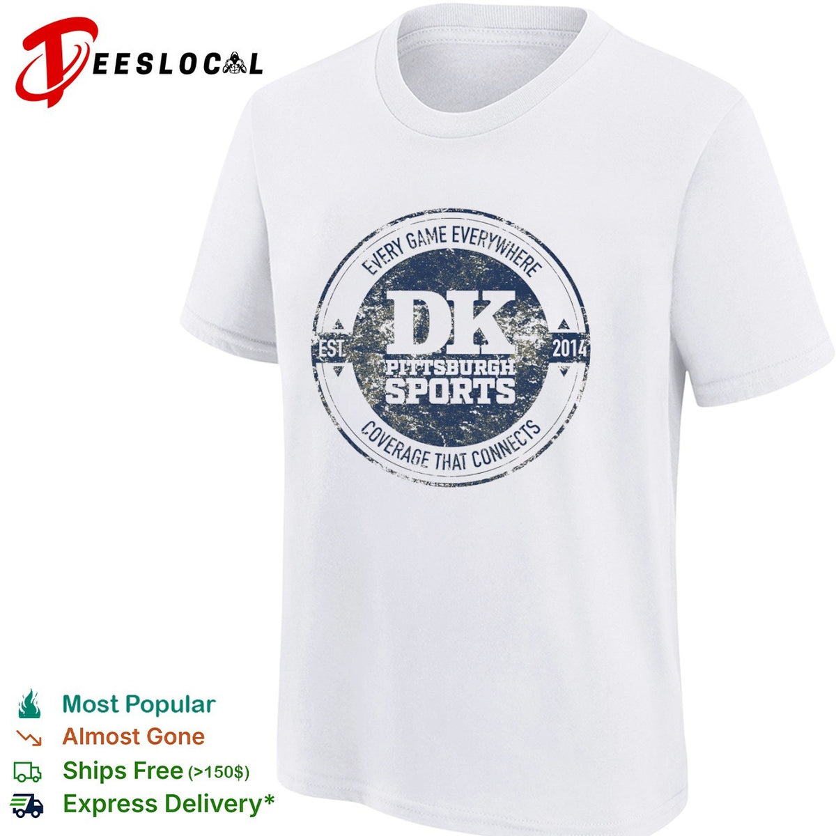 DK Pittsburgh Sports Every Game Everywhere Coverage That Connects Est 2014 shirt