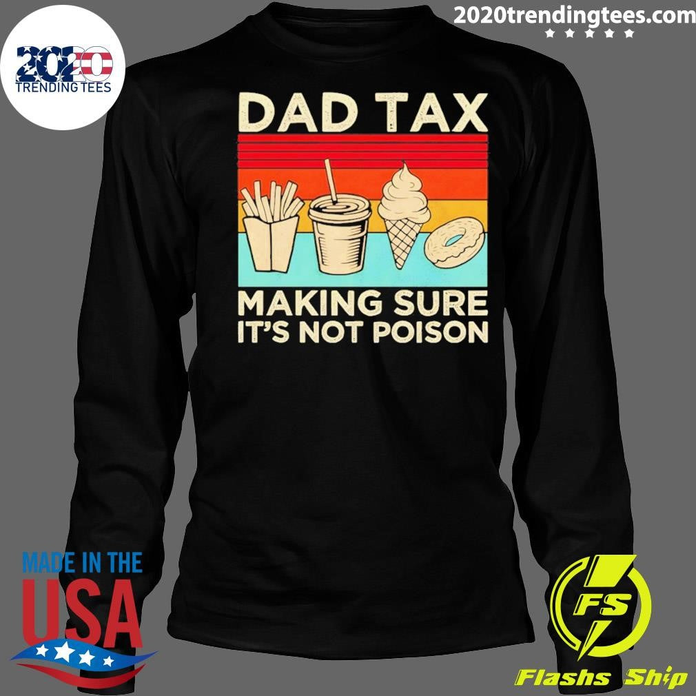 Dad Tax Making Sure It’s Not Poison Father’s Day Vintage 2026 Shirt