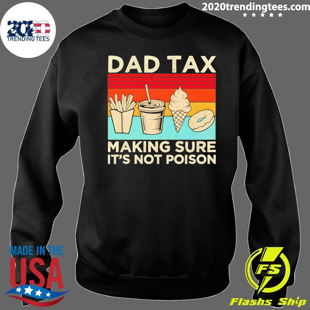 Dad Tax Making Sure It’s Not Poison Father’s Day Vintage 2026 Shirt