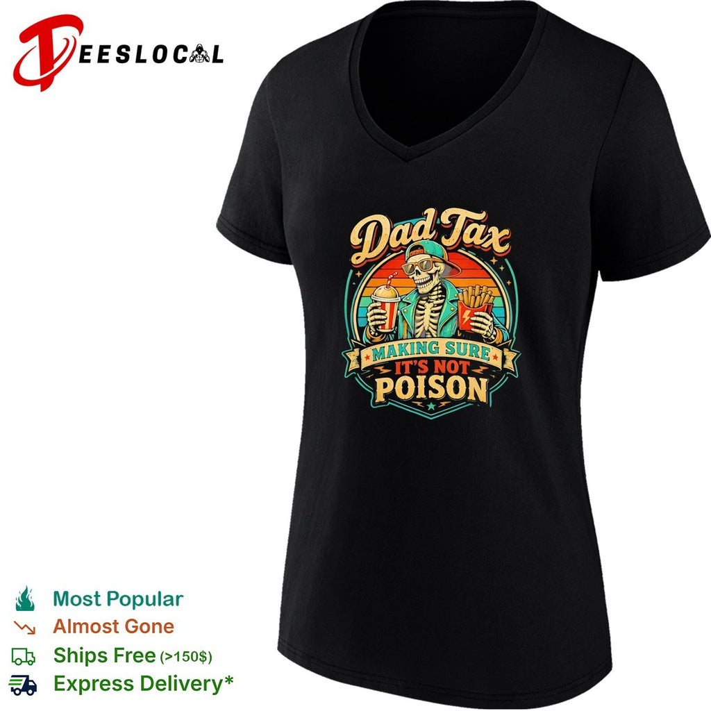 Dad Tax making sure it is not poison skeleton fast food parody shirt