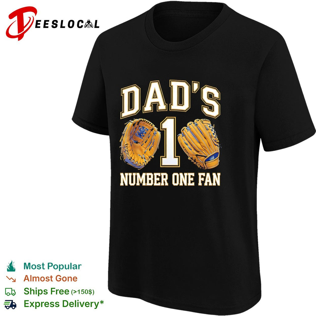 Dad’s number one fan baseball gloves shirt