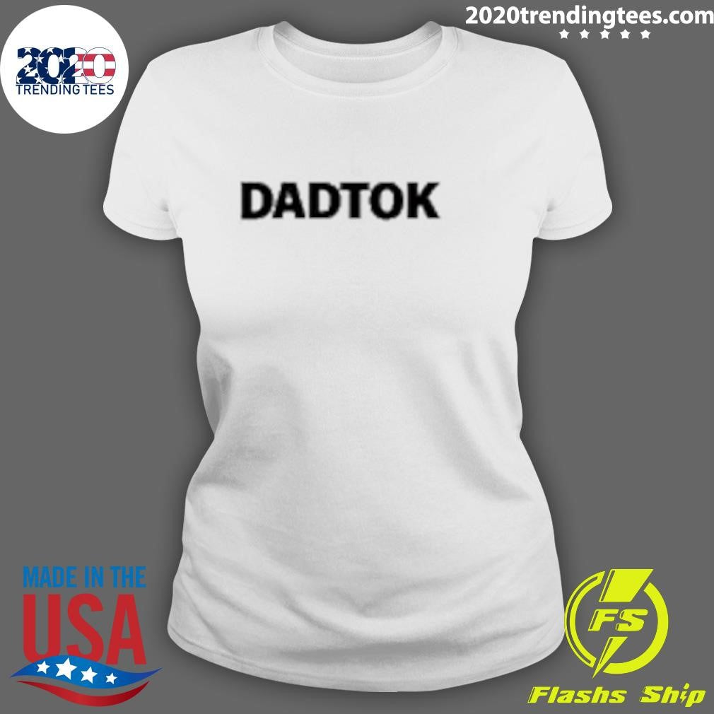 Dadtok Merch Shirt