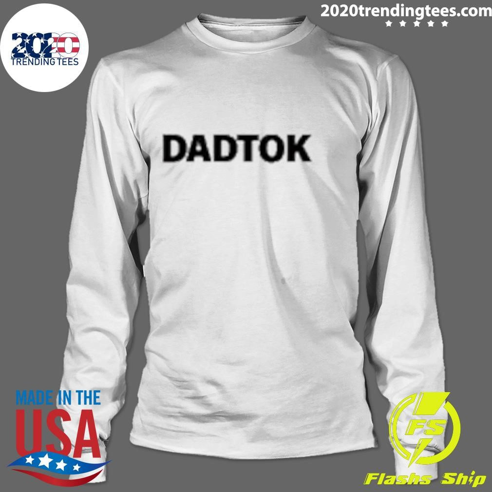 Dadtok Merch Shirt