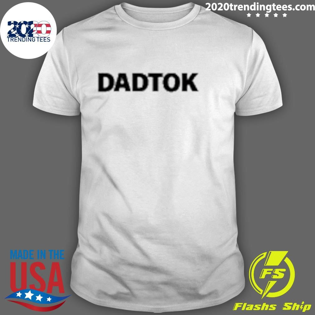 Dadtok Merch Shirt