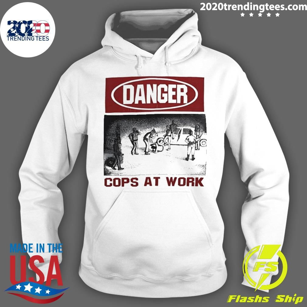 Danger Cops At Work Shirt
