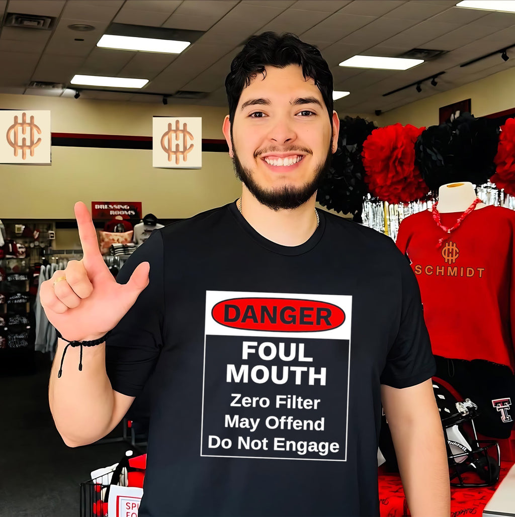 Danger foul mouth zero filter may offend do not engage shirt