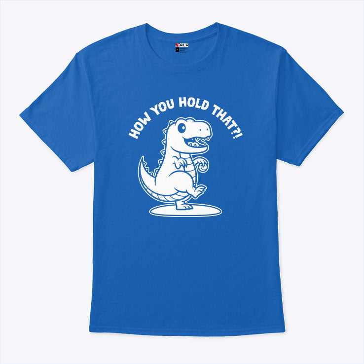 Daniel Hudson How You Hold That T-Rex Dinosaur Shirt