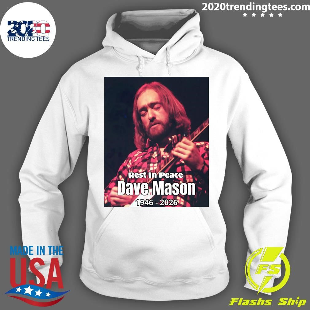 Dave Mason, Co-Founder of Traffic and Voice Behind “Feelin’ Alright,” Dies at 78 Shirt