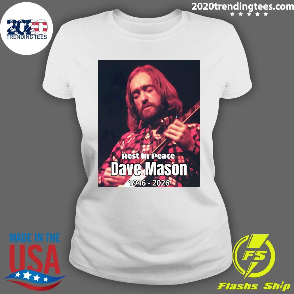 Dave Mason, Co-Founder of Traffic and Voice Behind “Feelin’ Alright,” Dies at 78 Shirt