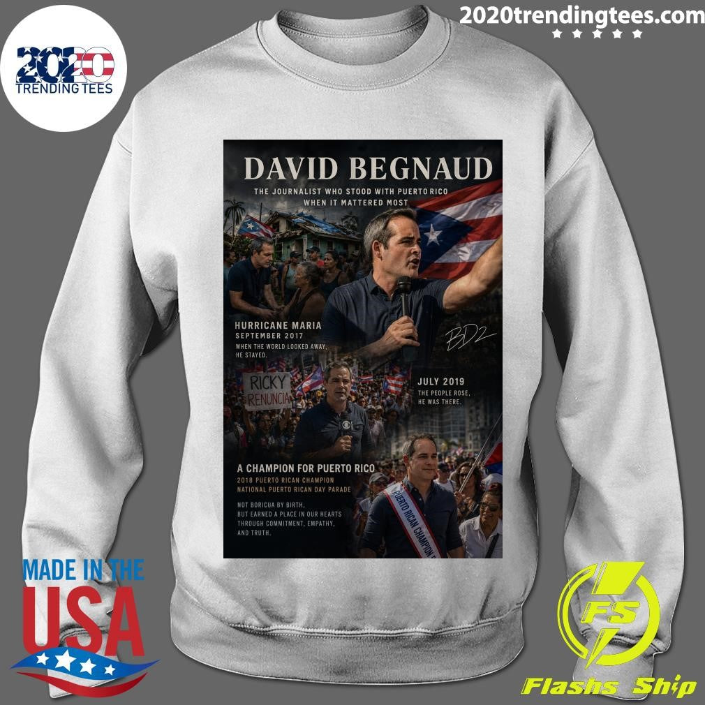 David Begnaud The Journalist Who Stood With Puerto Rico When It Mattered Most Shirt