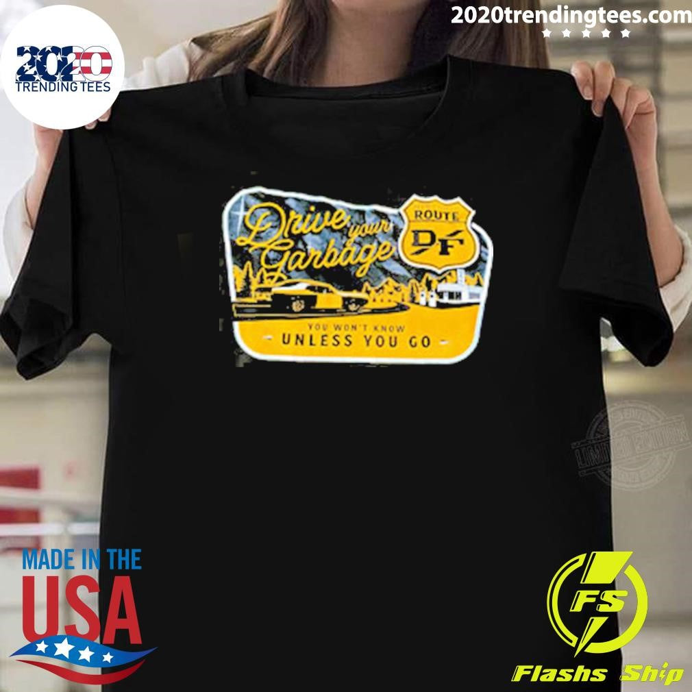 David Freiburger Drive Your Garbage Merch Shirt