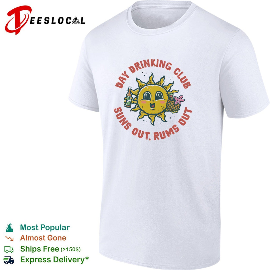 Day Drinking Club suns out rums out cheerful sun beer cocktail retro shirt
