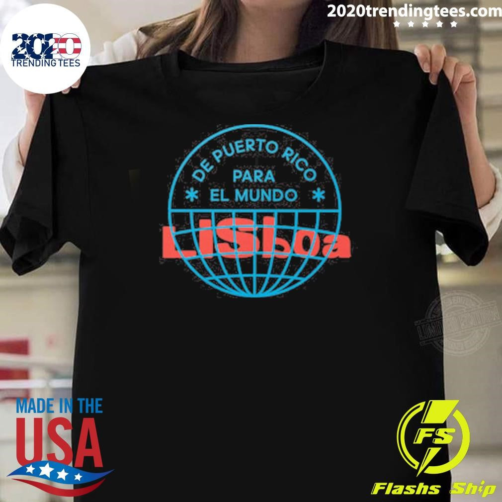 De Puerto Rico Para El Mundo Lisboa Shirt
