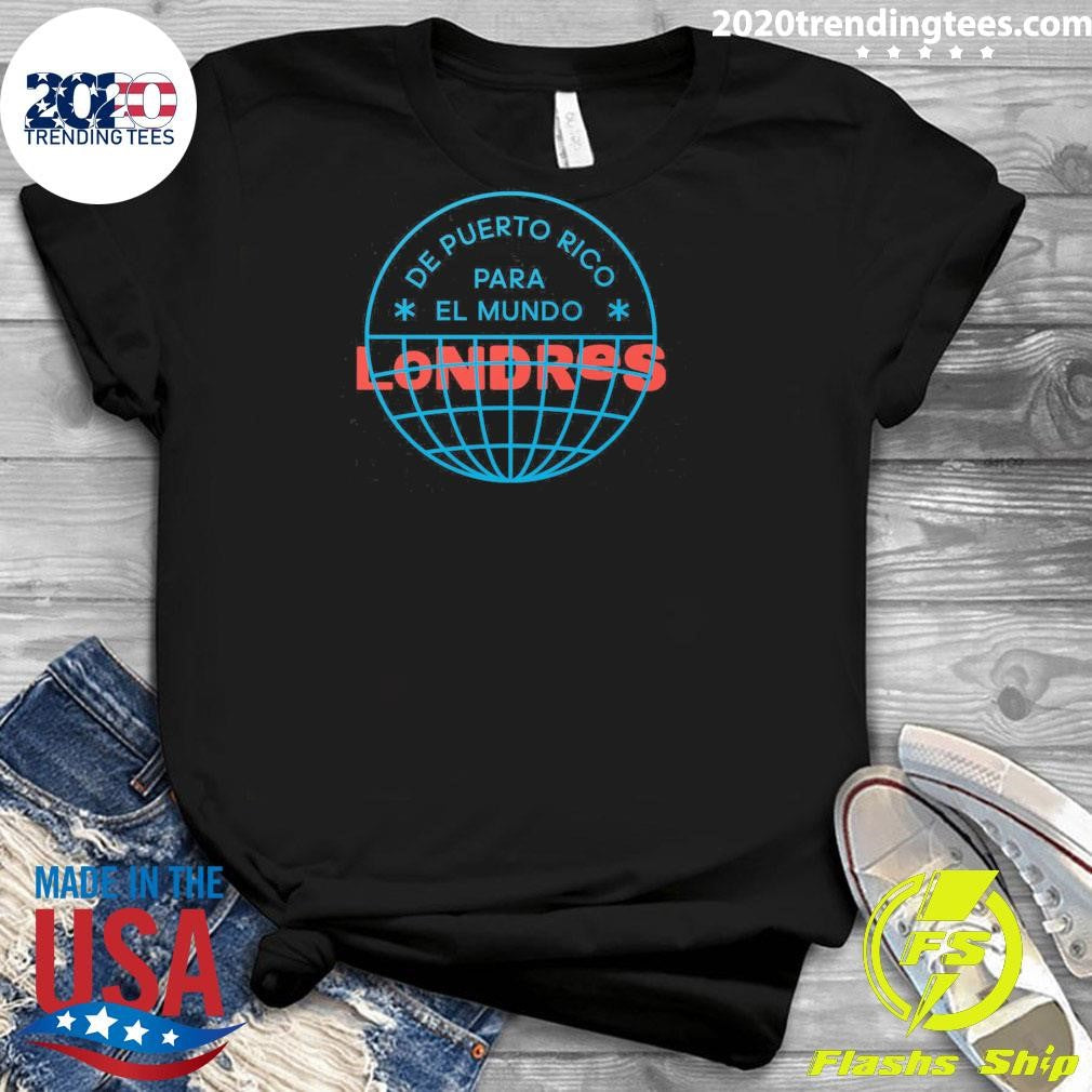 De Puerto Rico Para El Mundo Londres Shirt