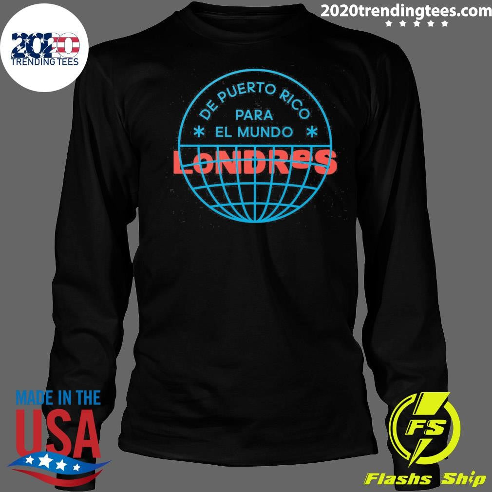De Puerto Rico Para El Mundo Londres Shirt