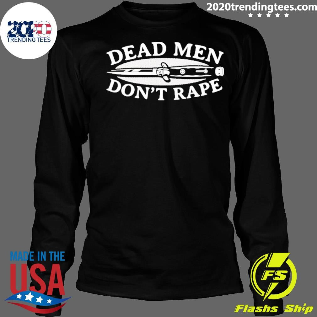 Dead Men Don’t Rape Knife Shirt