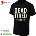 Dead Tired Coffee Co shirt