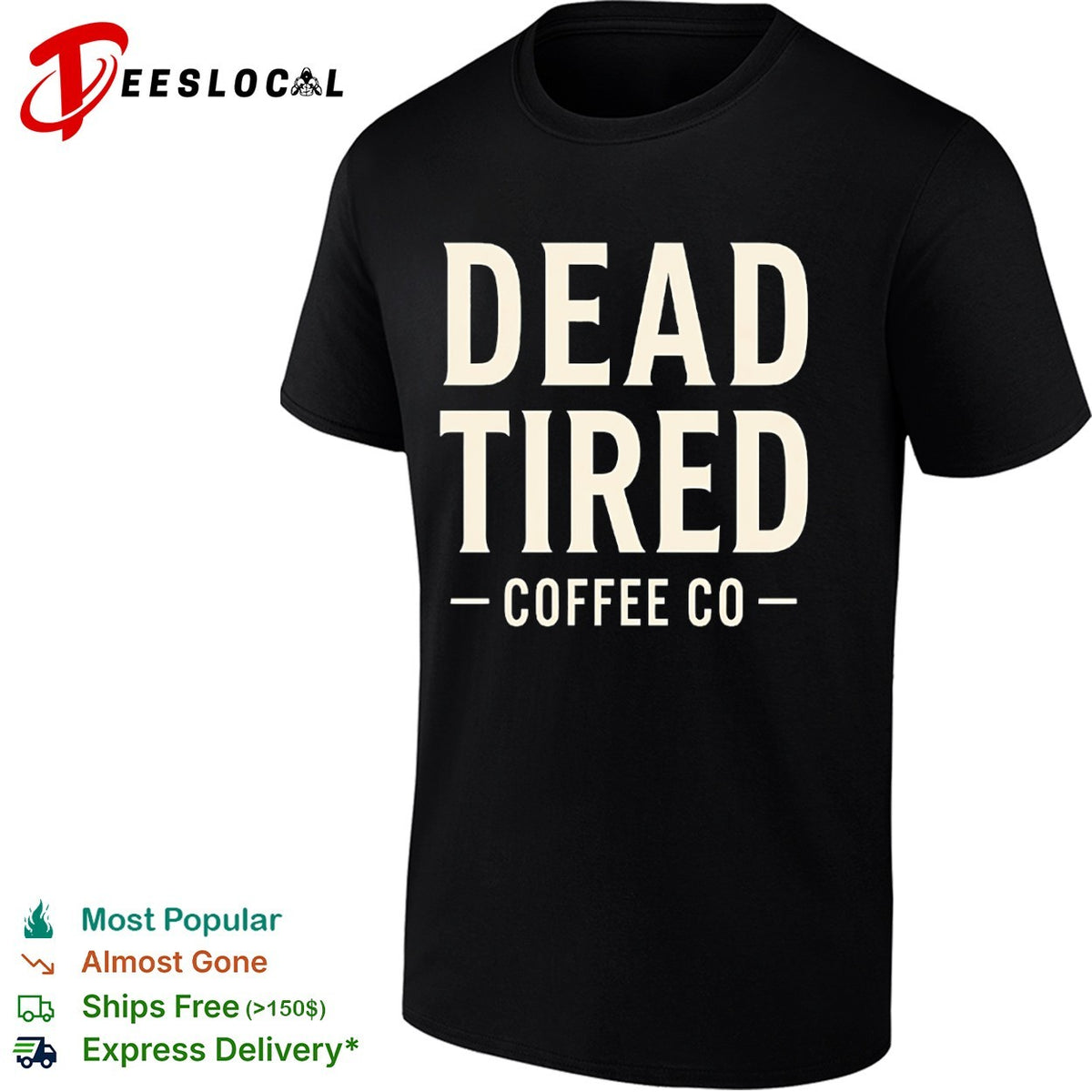 Dead Tired Coffee Co shirt