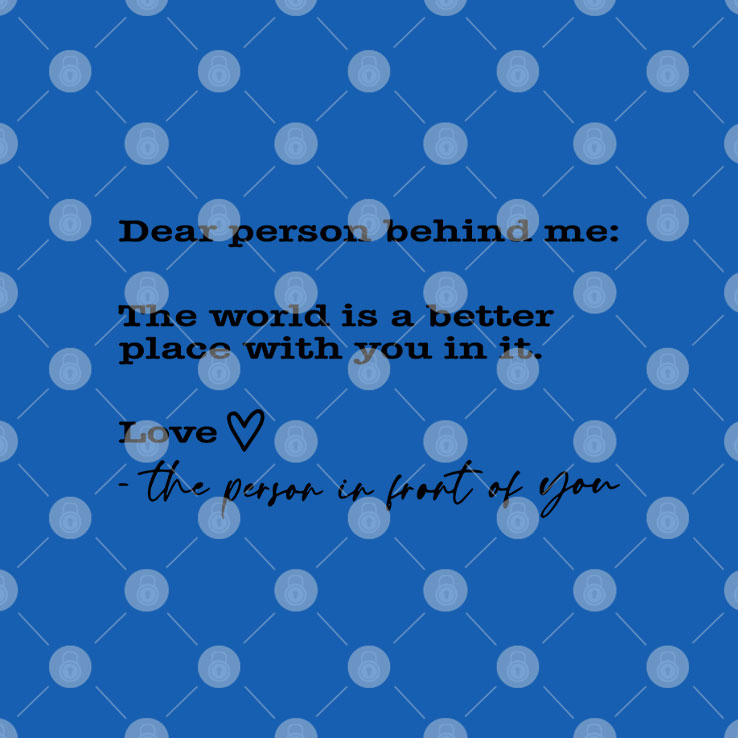 Dear Person Behind Me The World Is A Better Place With You In It You Are Enough Shirt