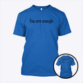 Dear Person Behind Me The World Is A Better Place With You In It You Are Enough Shirt