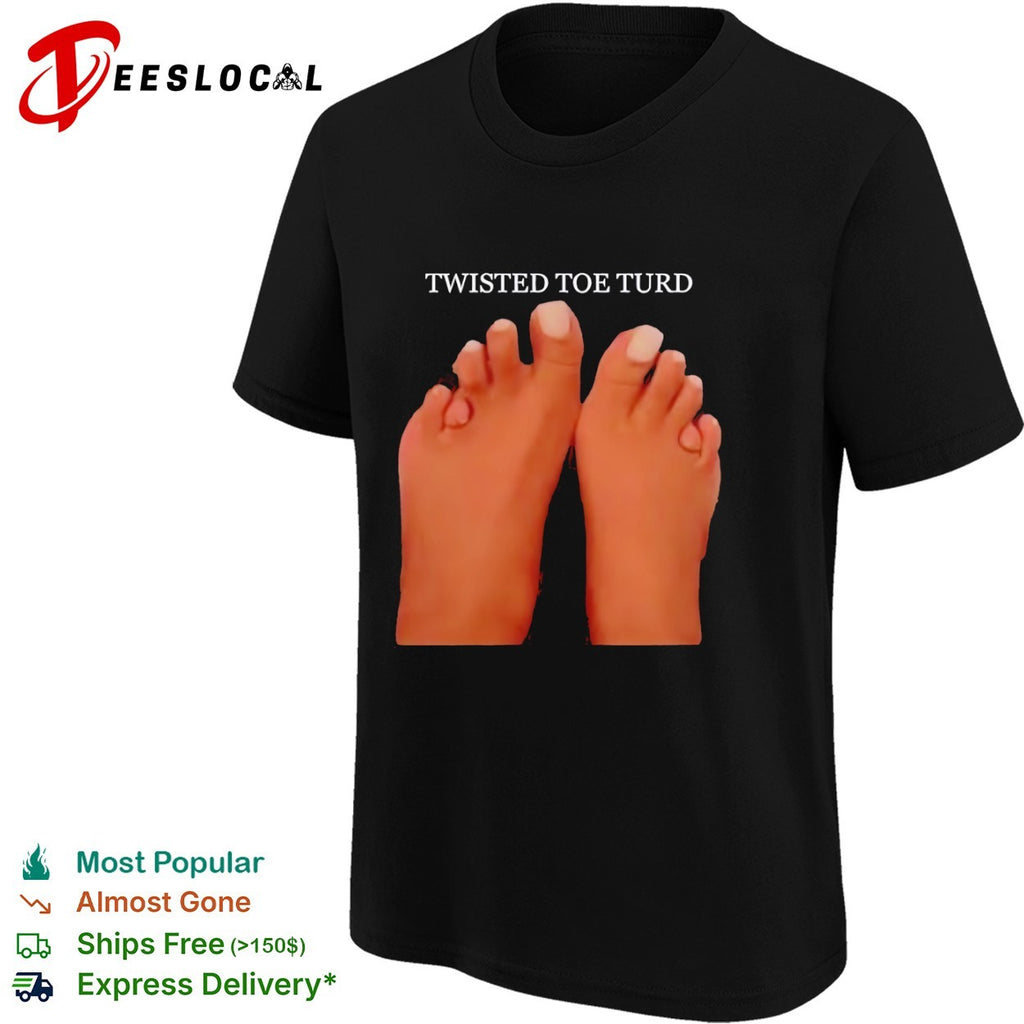 Deformed feet Twisted Toe Turd shirt