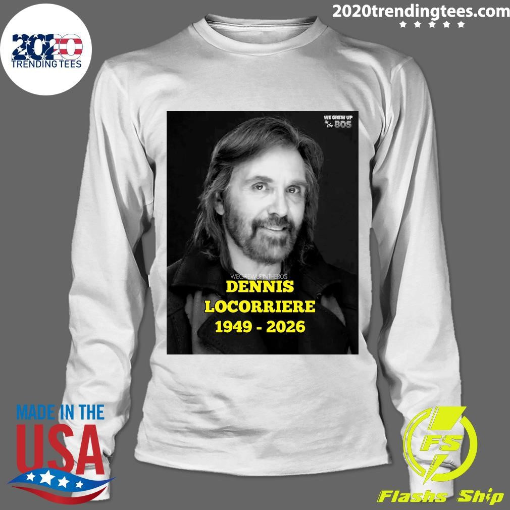 Dennis Locorriere Has Passed Away At The Age Of 76, Alongside Ray Sawyer He Sang Lead Vocals For The Group Dr Hook Shirt