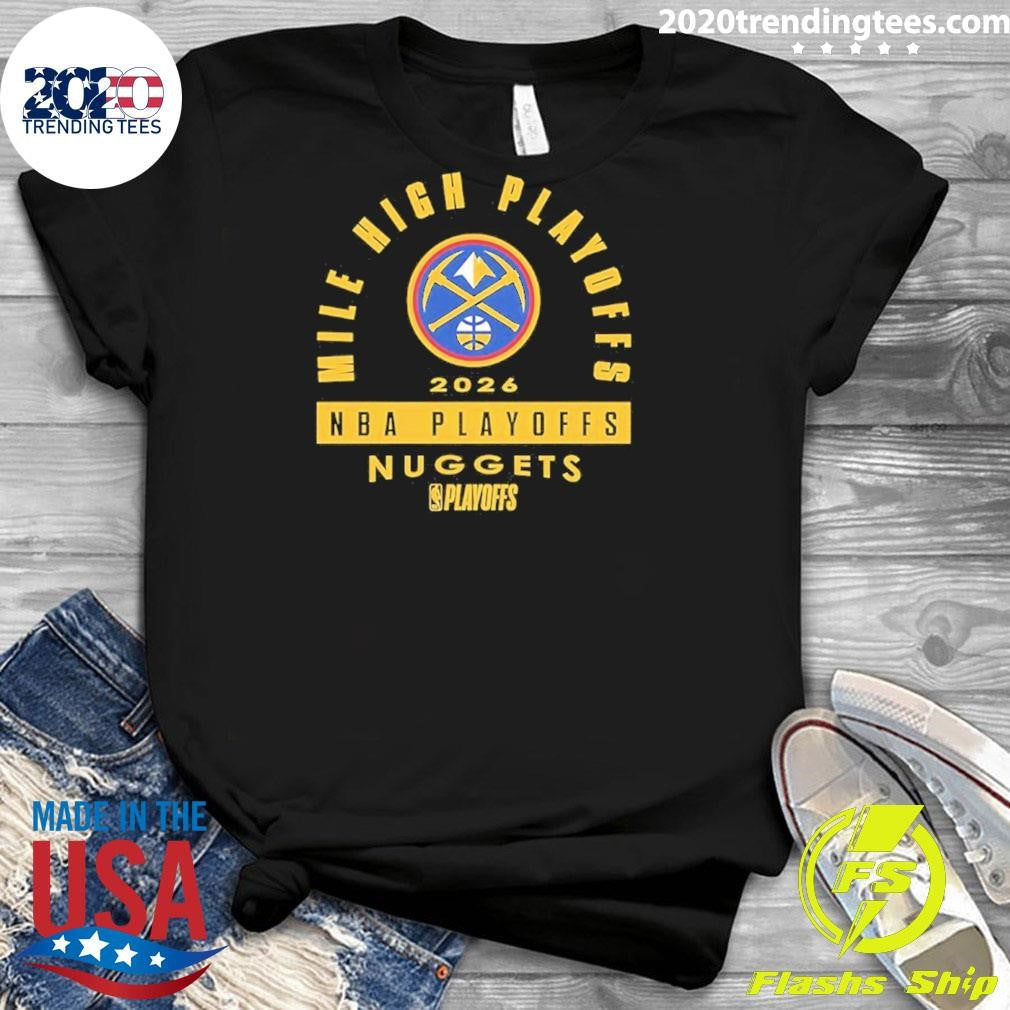 Denver Nuggets 2026 Nba Playoffs Mile High Playoffs Shirt
