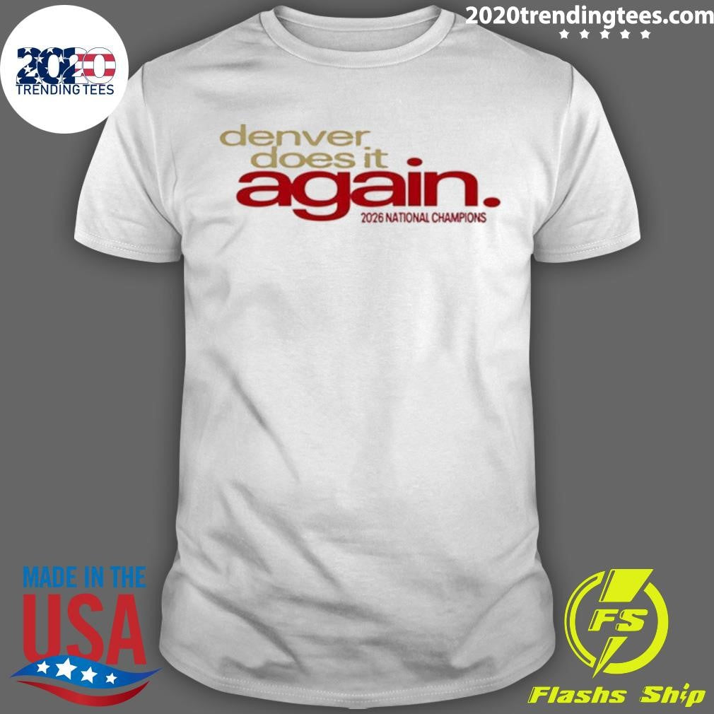 Denver Pioneers Men’s Ice Hockey National Champions 2026 Denver Does It Again Shirt