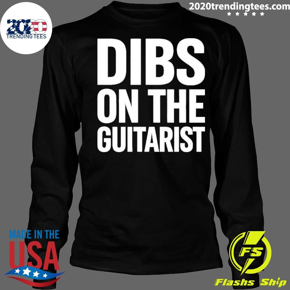 Dibs On The Guitarist Humor Shirt