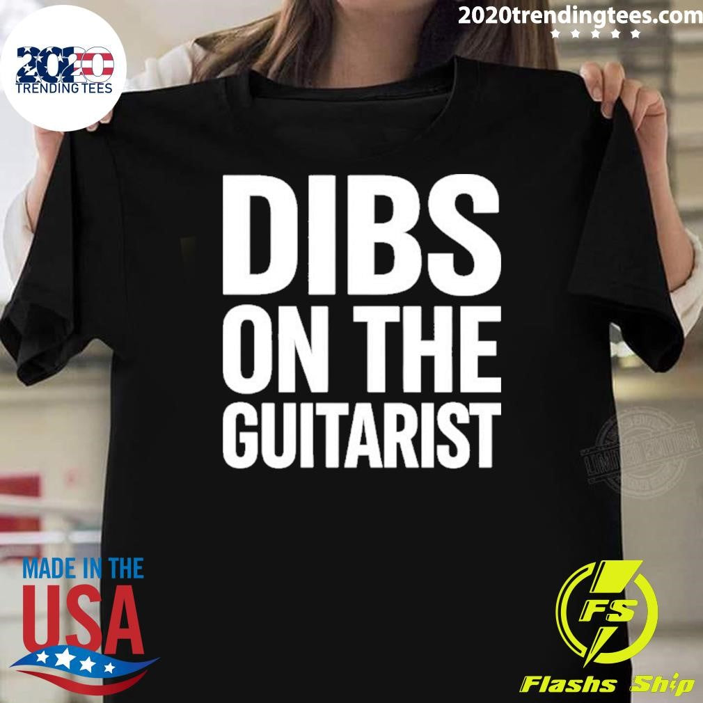 Dibs On The Guitarist Humor Shirt