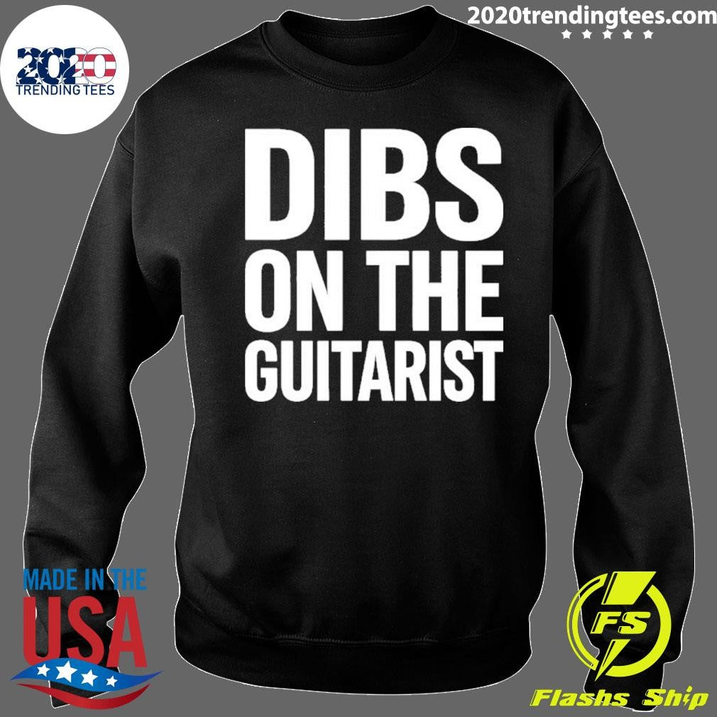 Dibs On The Guitarist Humor Shirt