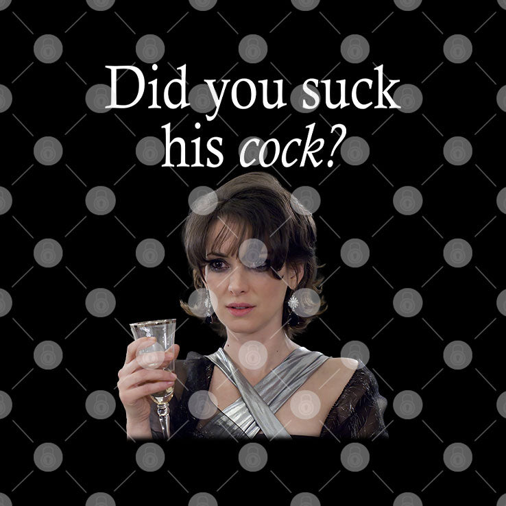 Did You Suck His Cock Beth Macintyre Shirt