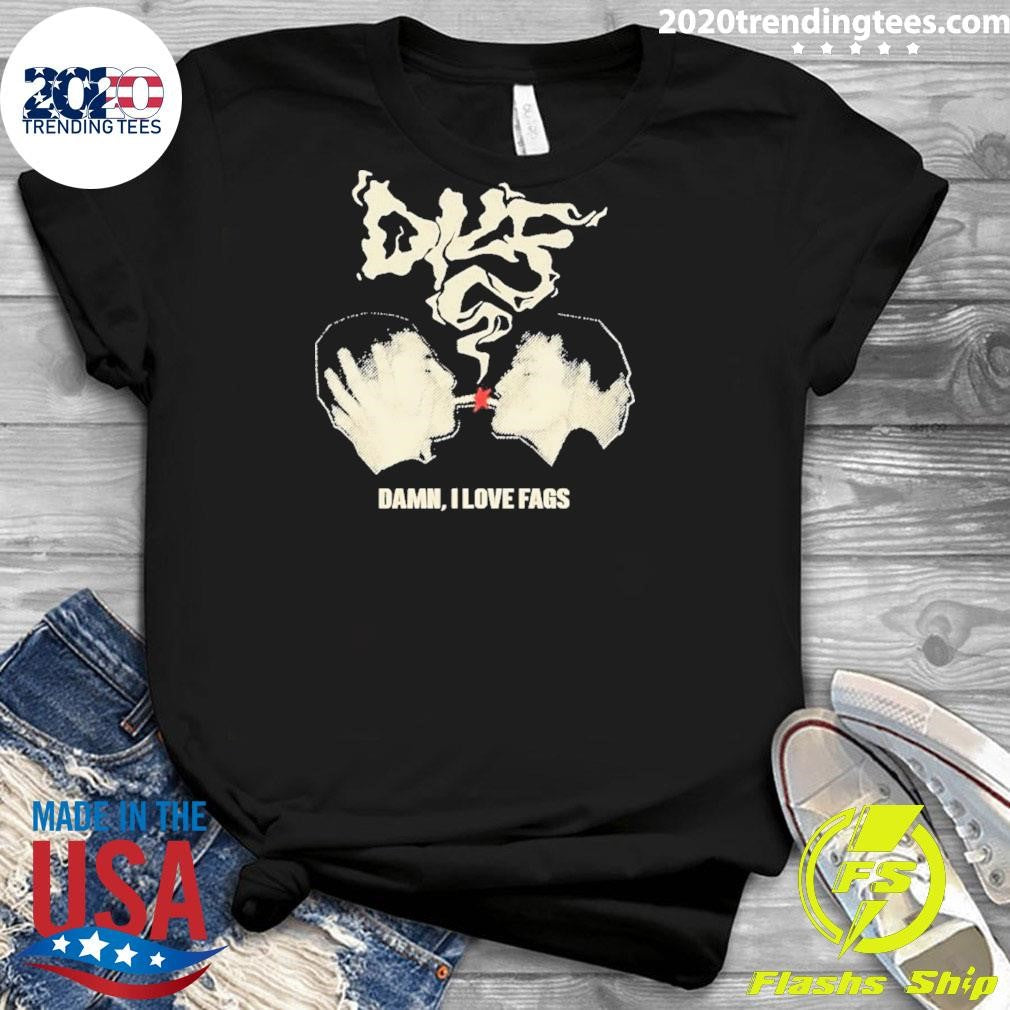 Dilf Damn I Love Fags Shirt