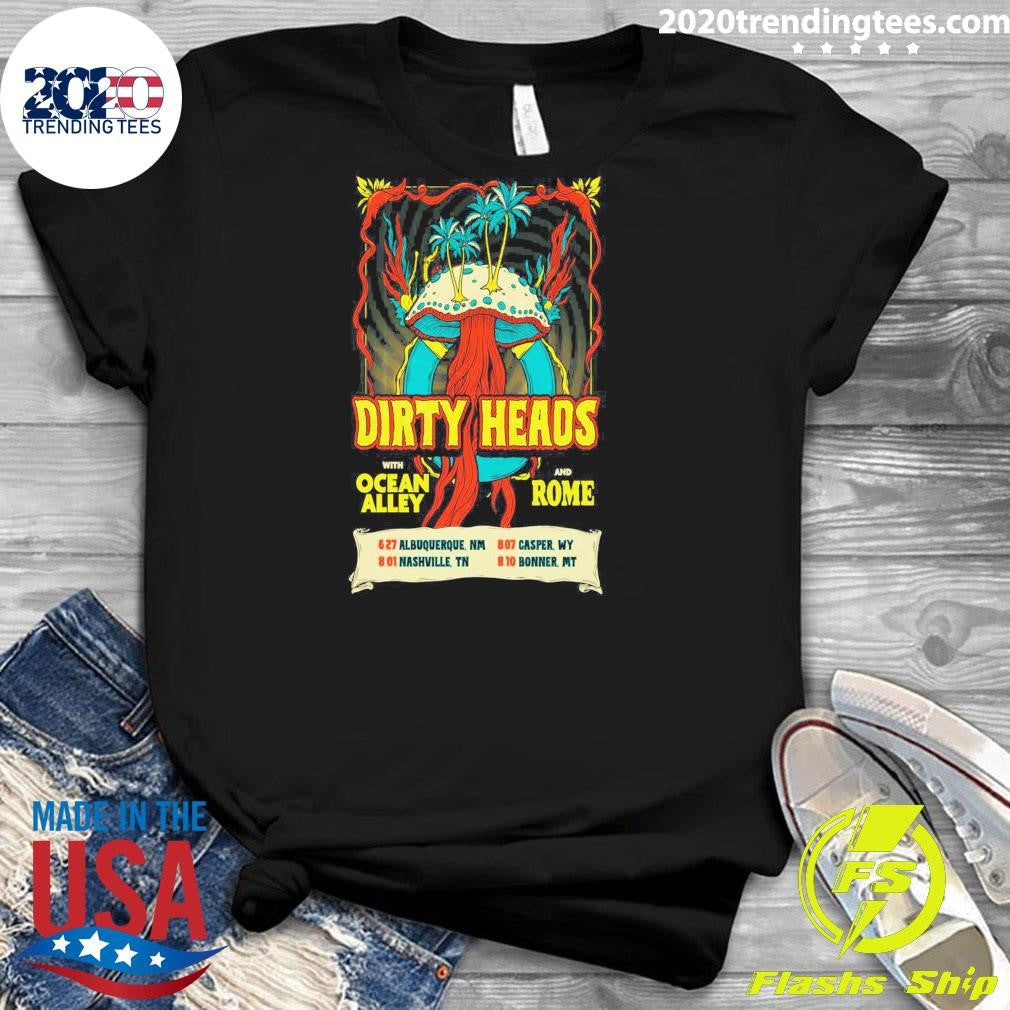 Dirty Heads with Ocean Alley and Rome So Glad You Made It Tour 26 Shirt