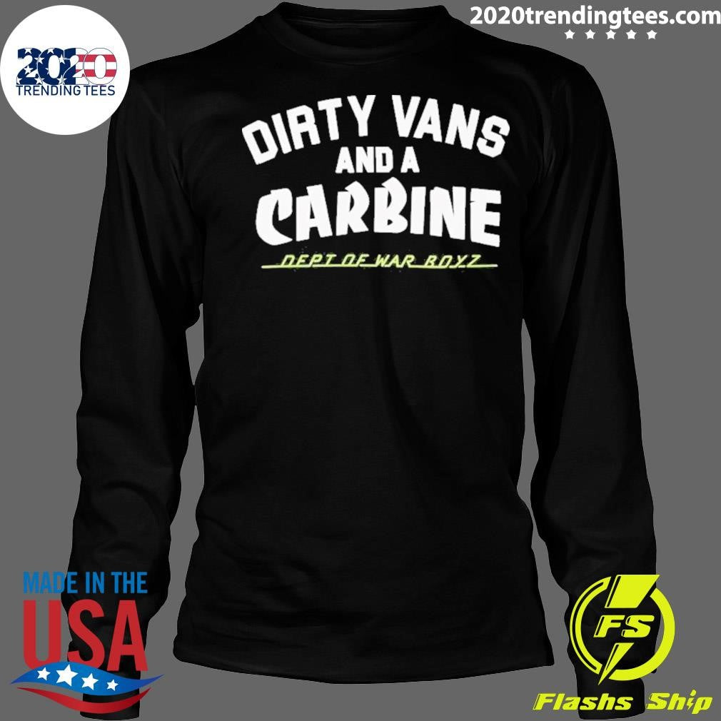 Dirty Vans And A Carbine Dept Of War Boyz Shirt