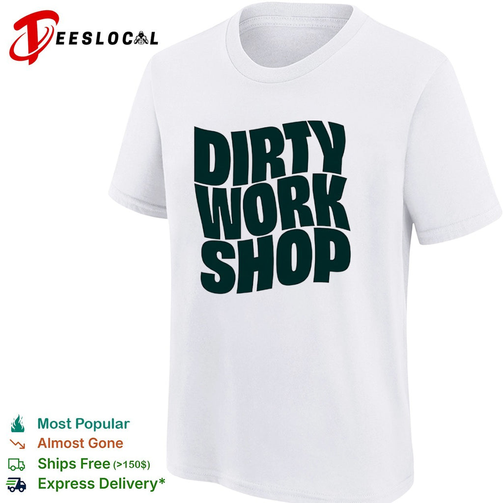 Dirty Work Shop shirt