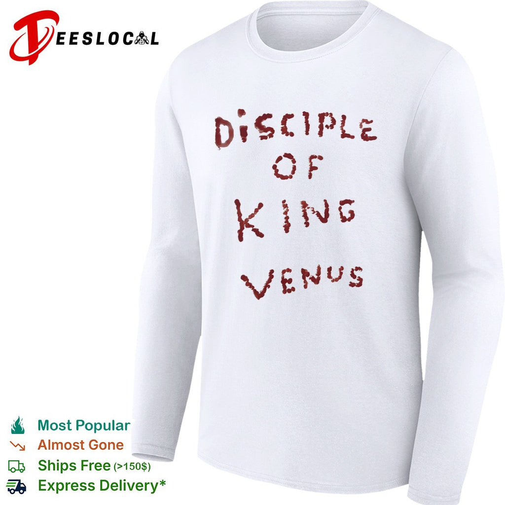 Disciple of King Venus shirt